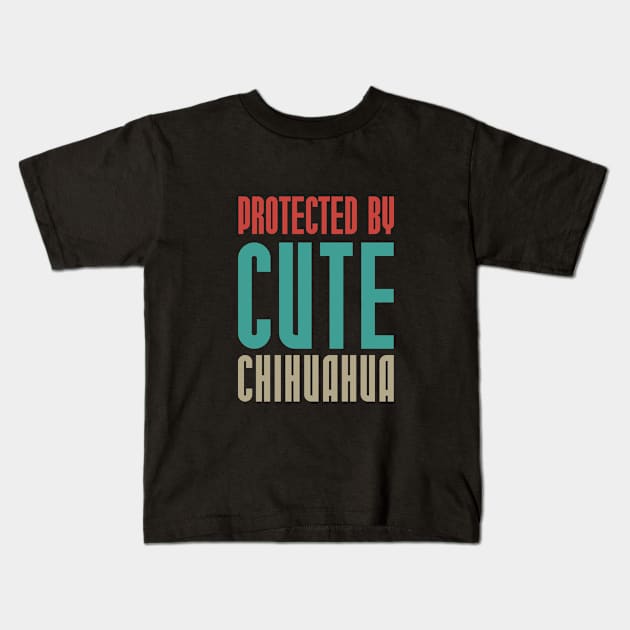 Protected By Cute Chihuahua Kids T-Shirt by Toogoo